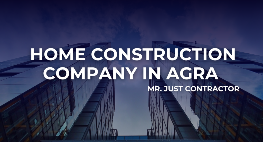 Home Construction Company In Agra
